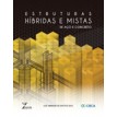 Estruturas Híbridas e Mistas e Aço e Concreto - Luis Andrade de Mattos Dias - 1ª Edição - 2014